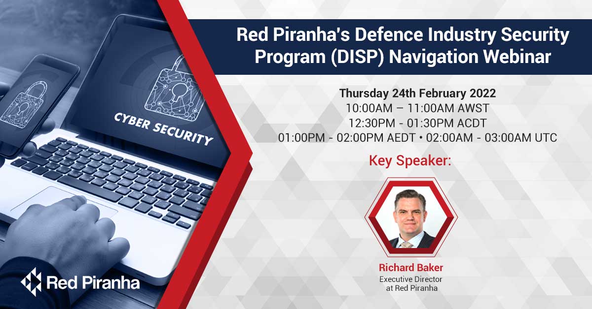 Red Piranha's Defence Industry Security Program (DISP) Navigation Webinar
