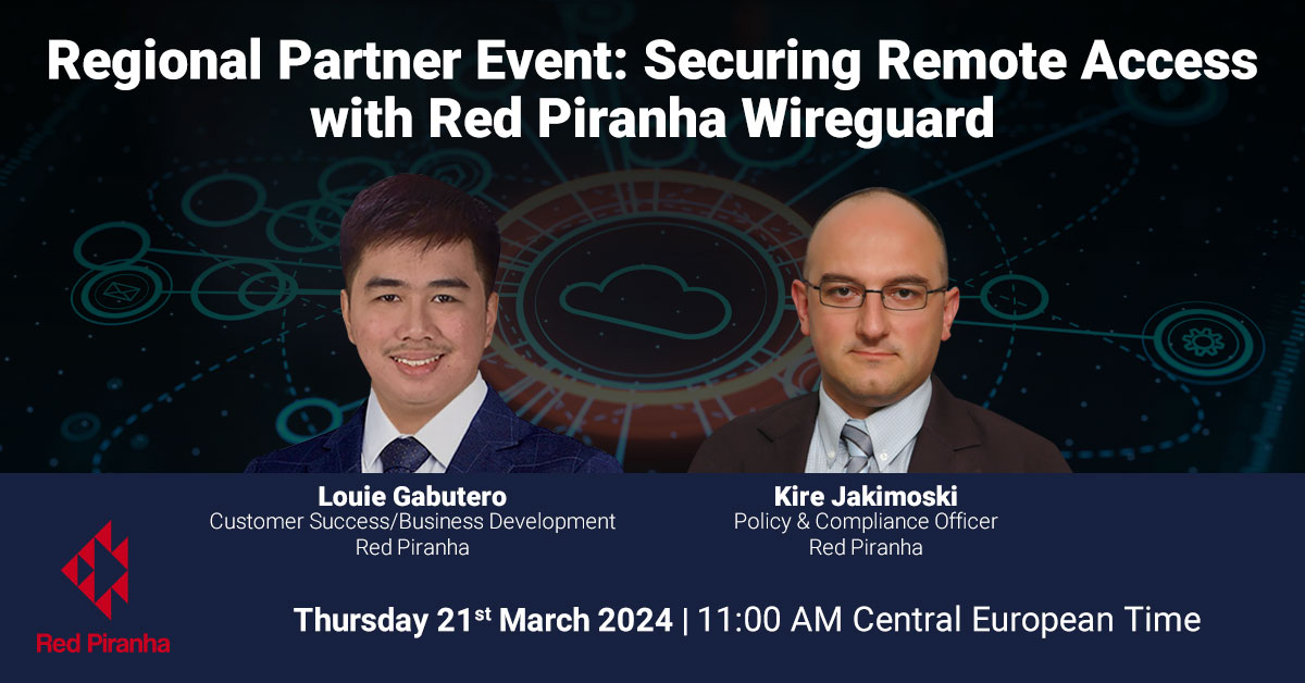 Regional Partner Event: Securing Remote Access with Red Piranha Wireguard