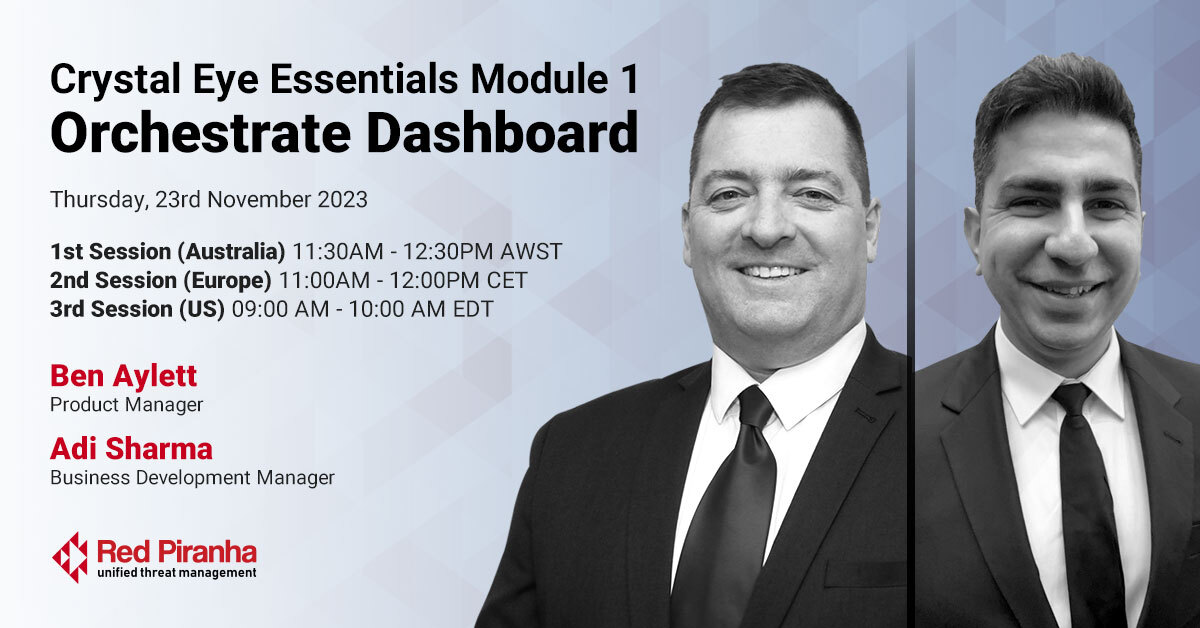 Crystal Eye Essentials Module 1: Orchestrate Dashboard 23rd Nov 2023