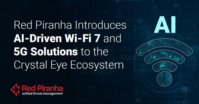Red Piranha Introduces AI-Driven Wi-Fi 7 and 5G Solutions to the Crystal Eye Ecosystem